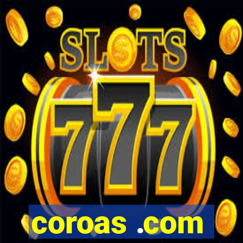 coroas .com